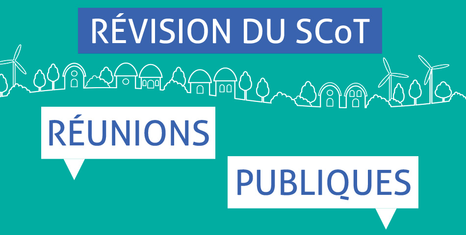 R&eacute;vision du Sch&eacute;ma de Coh&eacute;rence Territoriale&nbsp;: des r&eacute;unions publiques pour s&rsquo;informer et contribuer