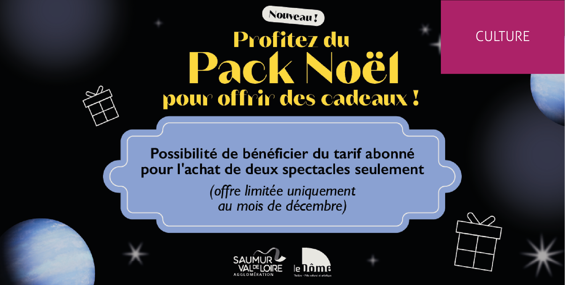 Pack No&euml;l au Th&eacute;&acirc;tre le D&ocirc;me : offrez des moments &agrave; vivre ! 
